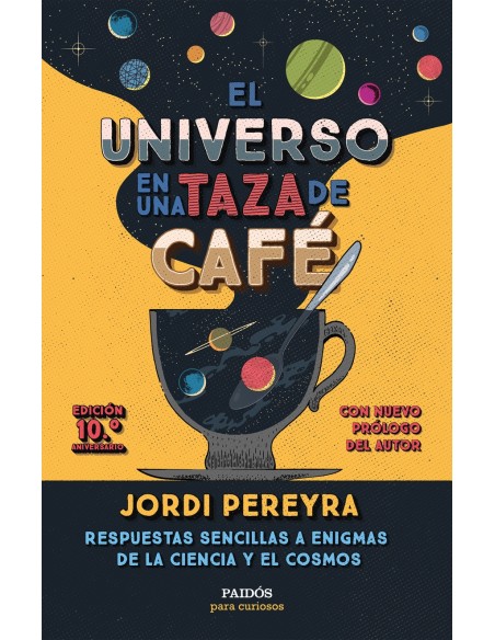 El universo en una taza de cafe 10º aniversario